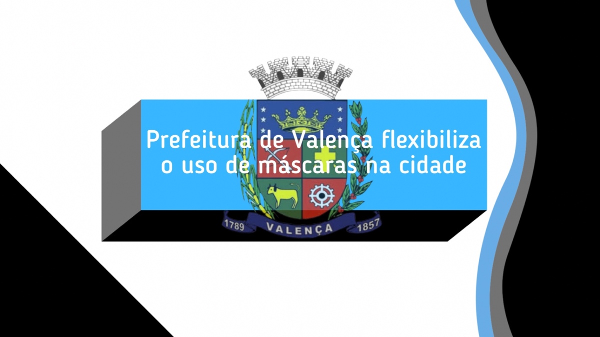 Prefeitura de Valença flexibiliza a obrigatoriedade do uso de máscaras.